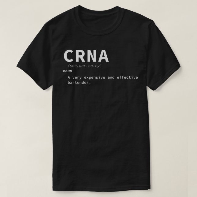 T-shirt Funny CRNA Certified Registered Nurse Anesthetists (Design devant)