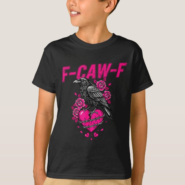 T-shirt Funny Crow F-caw-f Valentines Day Black Bird Fcawf (Devant)