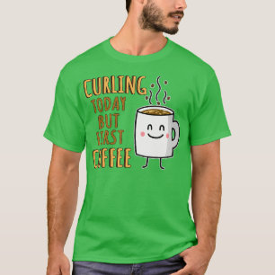 T-shirt Funny Curling Humor