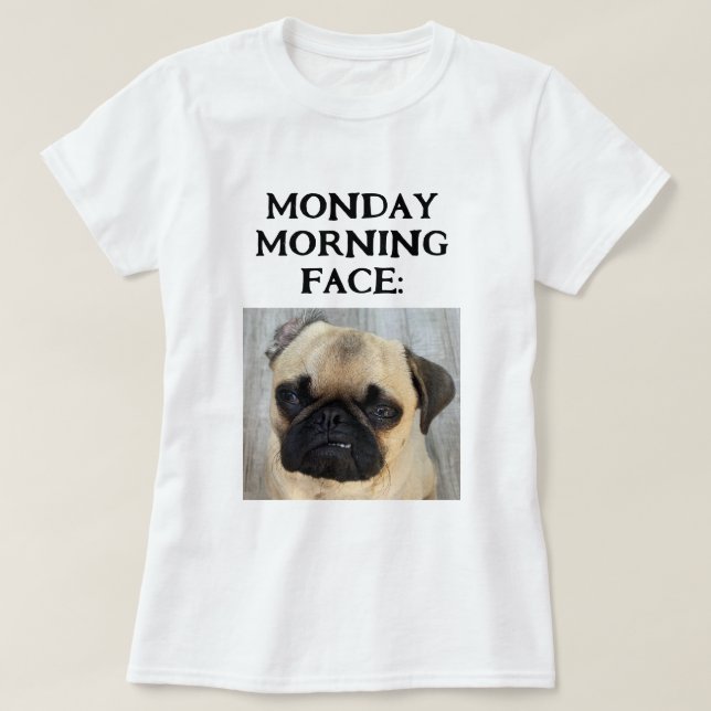 T-shirt Funny Custom Mon Lundi Matin Visage Ajouter Photo (Design devant)
