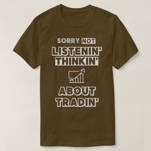T-shirt Funny Day Trading désolé de ne pas écouter 3 (Design devant)
