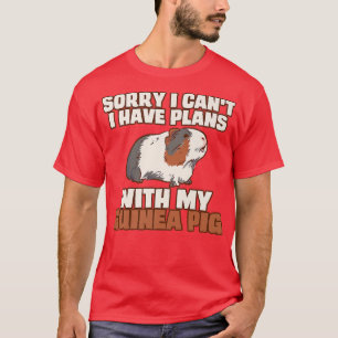 T-shirt Funny Désolé I Have Plan With My Guinée Pig Design