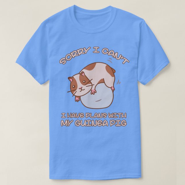 T-shirt Funny Désolé I Have Plan With My Guinée Pig Design (Design devant)