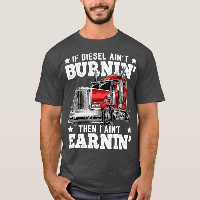 T-shirt Funny Diesel Trucker Big Rig Semi-Trailer Truck (Devant)