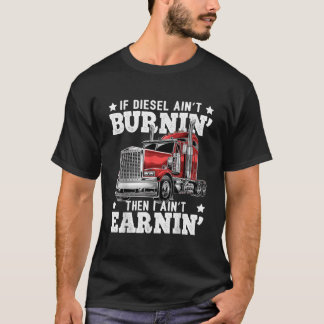 T-shirt Funny Diesel Trucker Big Rig Semi-Trailer Truck Dr