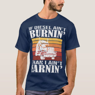 T-shirt Funny Diesel Trucker Big Rig Semi-Trailer Truck Dr