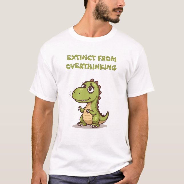 T-shirt Funny Dino Extinct From Overthinking Slogan T-Shir (Devant)