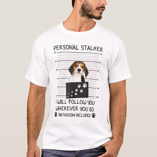 T-shirt Funny Dog Lover Personal Stalker Je vous suivrai B (Devant)