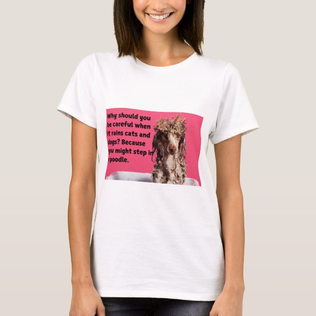 T - Shirt Funny Dog Print Warum Sie vorsichtig sei (Vorderseite)