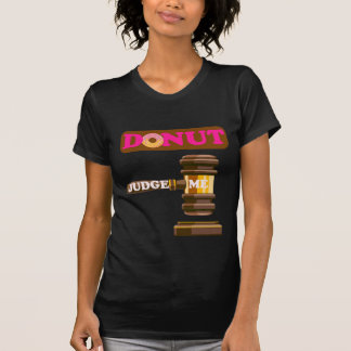 T-shirt Funny Donut Juge Me Graphic, mignon Humour Pun