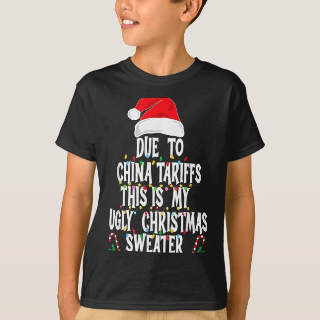 T-shirt Funny Due To China Tarriffs Ugly Christmas Sweater (Devant)