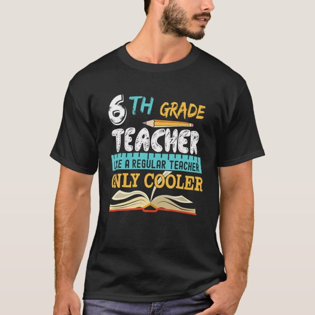 T-shirt Funny Enseignant De 6E Année Retour Aux Cadeaux D' (Devant)