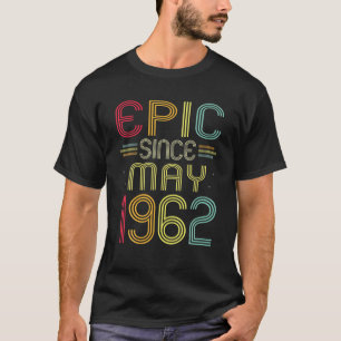 T-shirt Funny Epic Depuis Mai 1962 60E Anniversaire 60 Ans