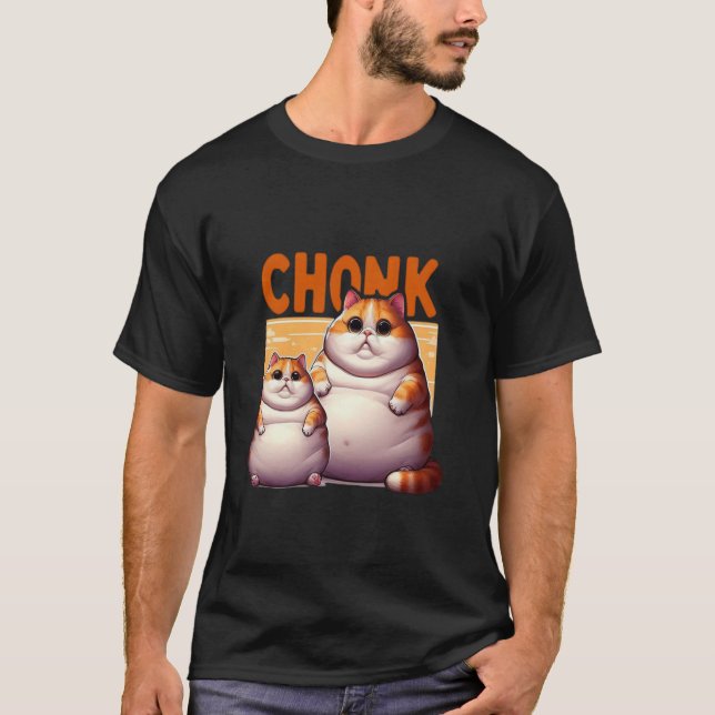 T-shirt Funny Fat Cats Meme, Chonk Cat  Cat lover Gift (Devant)