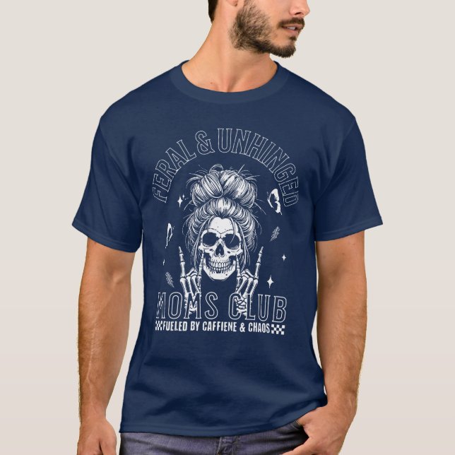 T-shirt Funny Feral and Unhinged Moms Club Skeleton Coffee (Devant)
