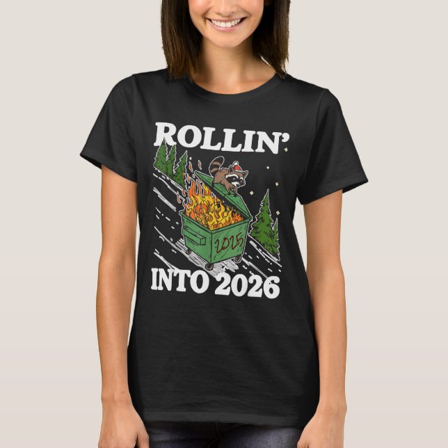 T-shirt Funny Feral Raccoon Rollin' Into 2026 Happy New Ye (Devant)