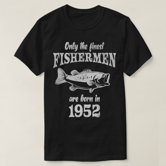 T-shirt Funny Fishing 70th Birthday Fishermen Are Born In  (Design devant)