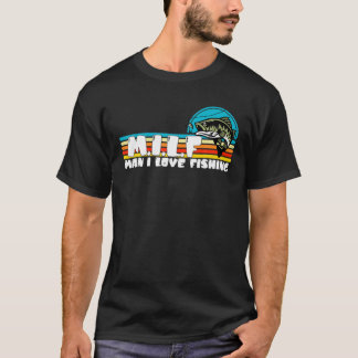 T-shirt Funny Fishing MILF-Man I Love Fishing Addict Retro