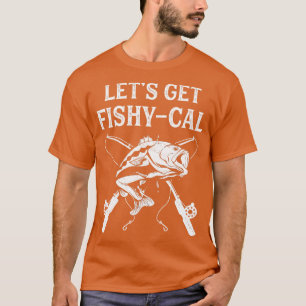 T-shirt Funny Fishing Pun Obtenons FishyCal Fisherman