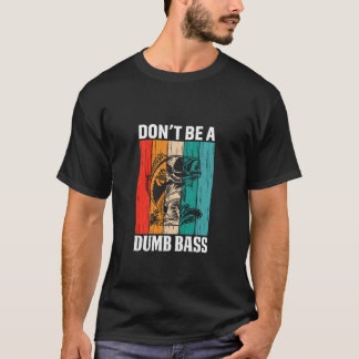 T-shirt Funny Fishing Shirts for Men Fisherman Dont Be a D