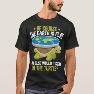 T-shirt Funny Flat Earth Society Tortue Humour