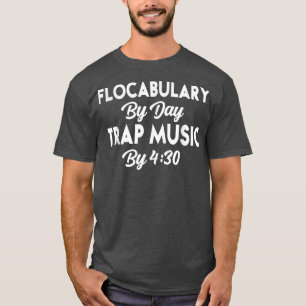 T-shirt Funny Flocabulary By Day Trap Music By 430