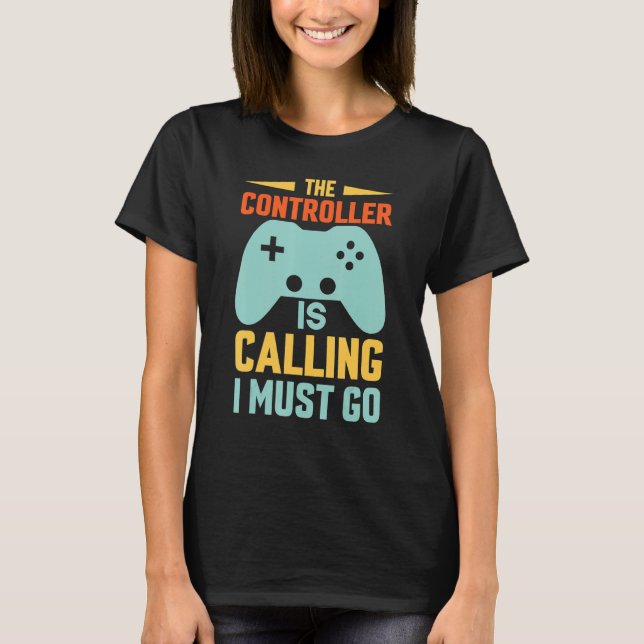 T-shirt funny gaming Shirt The Controller is Calling, I Mu (Devant)