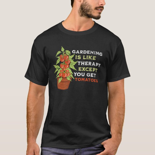 T-shirt Funny Gardening is like Therapy with Tomatoes, Gar (Devant)