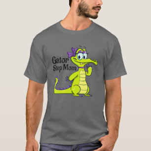 T-shirt Funny Gator Step Maman Florida For Alligator Lover
