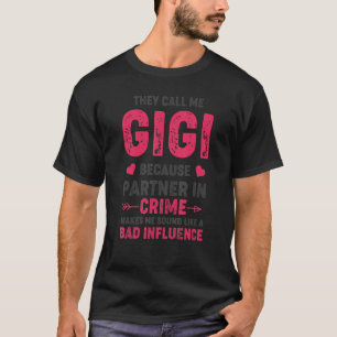 T-shirt Funny Gigi Associé Dans Le Crime Mauvaise Influenc