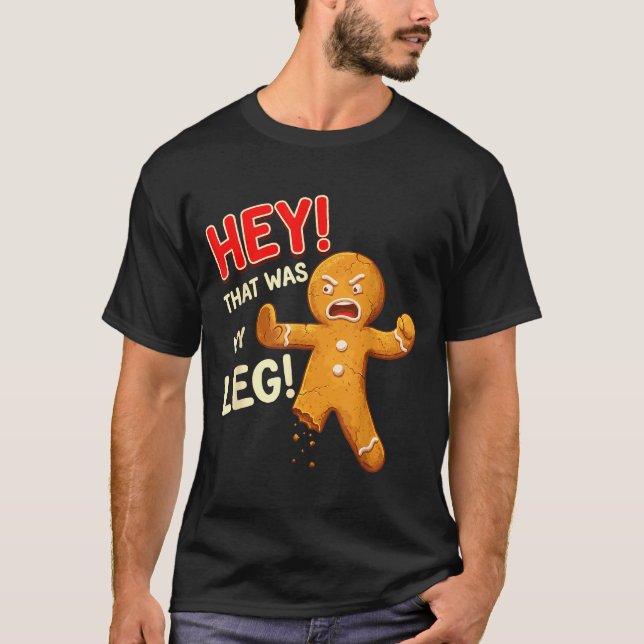 T-shirt Funny Gingerbread Man Cookies That Was My Leg Cook (Devant)