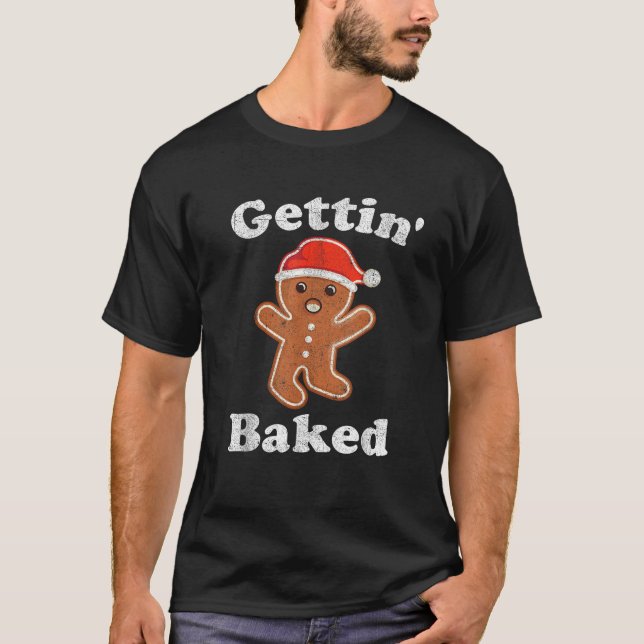 T-shirt Funny Gingerbread Man Gettin Baked Cookie Baking C (Devant)