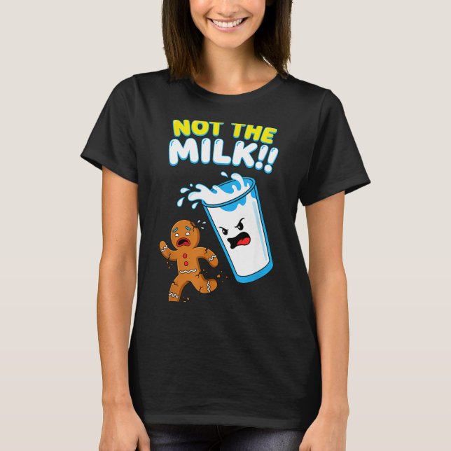 T-shirt Funny Gingerbread Man Not The Milk Pun Cookies Wom (Devant)
