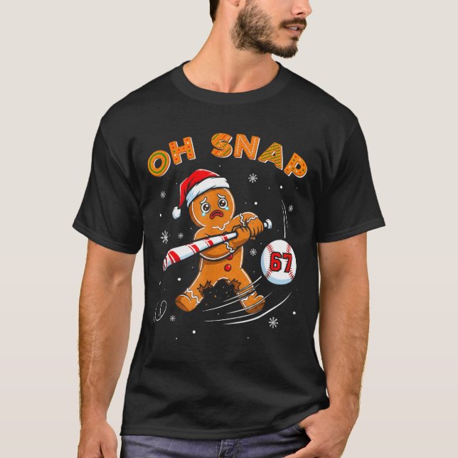 T-shirt Funny Gingerbread Man Oh Snap 67 Baseball Meme Fun (Devant)