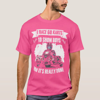 T-shirt Funny GoKarting I Race Go Kartso Show Boys How fun
