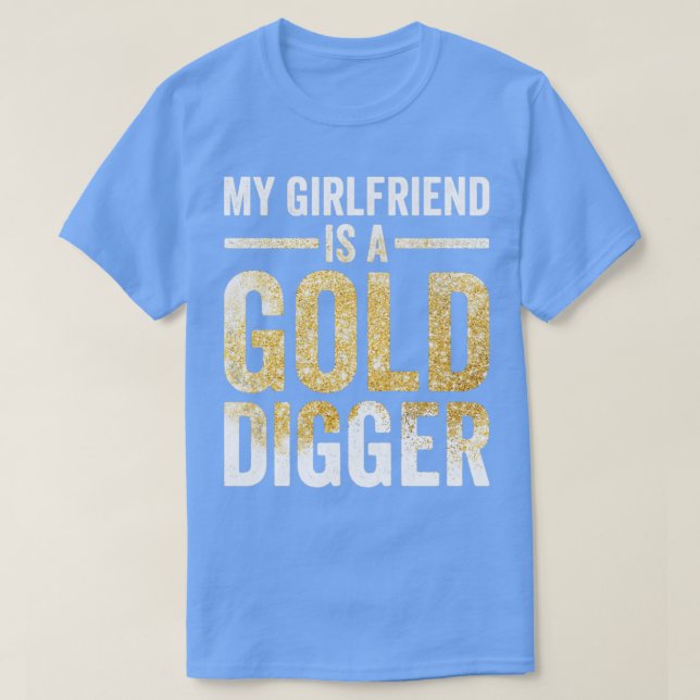 T-shirt Funny Gold Panning Gold Miner Mon amie Gold D (Design devant)
