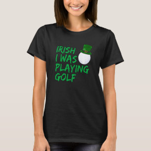 T-shirt Funny Golfer Irlandais Je Jouais Golf