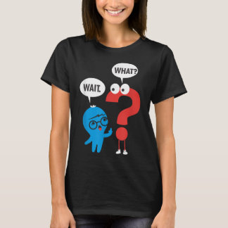 T-shirt Funny Grammar Punctuation Comma Question Mark Wait