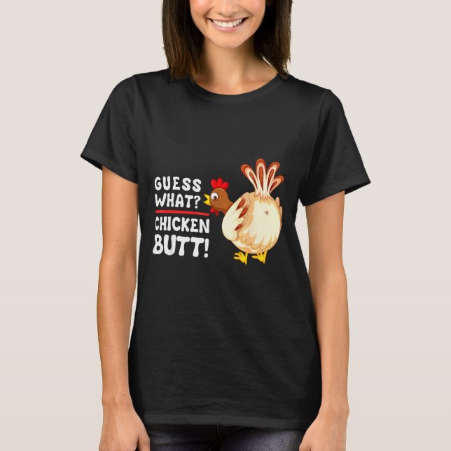 T-shirt Funny Guess What_ Chicken Butt! Graphic Design  (Devant)