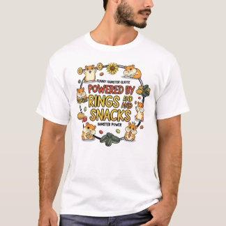 T-shirt Funny Hamster Rings and Snacks Quote
