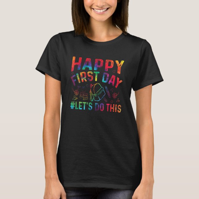 T-shirt Funny Happy First Day Let's Do This Welcome Back T (Devant)