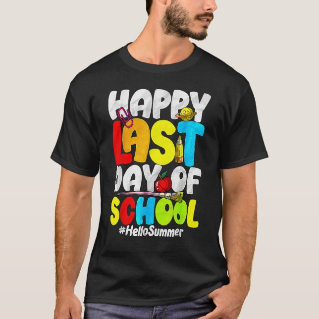 T-shirt Funny Happy Last Day Of School Hello Summer Teache (Devant)