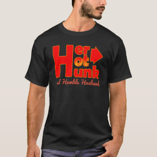 T-shirt Funny HER HUNK CHAUD et Humble Mari en texte rouge