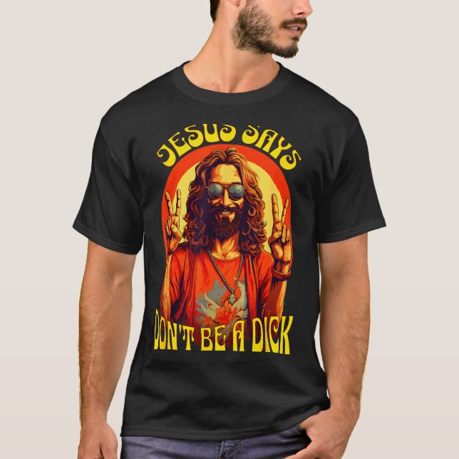 T-shirt Funny Hipe Jesus Don't Be A  (Devant)