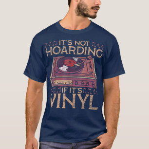 T-shirt Funny Hoaring Vinyl Records Musique Lover Hoarder