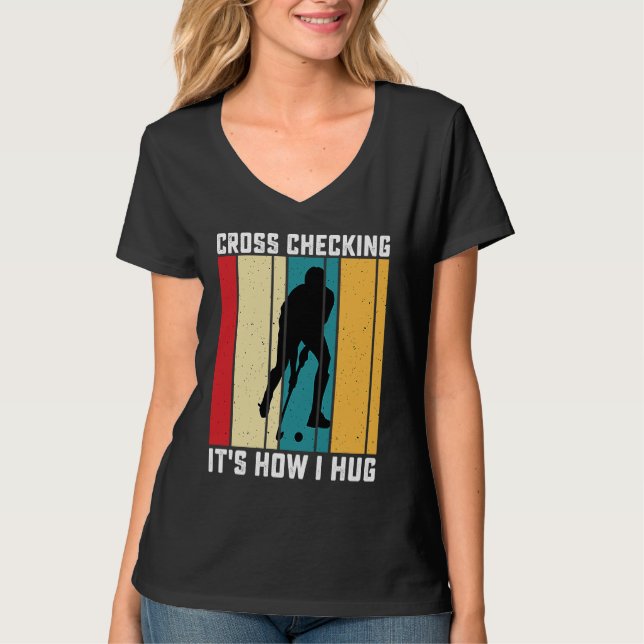 T-shirt Funny Hockey Cross Checking Is How I Hug Frisbee   (Devant)
