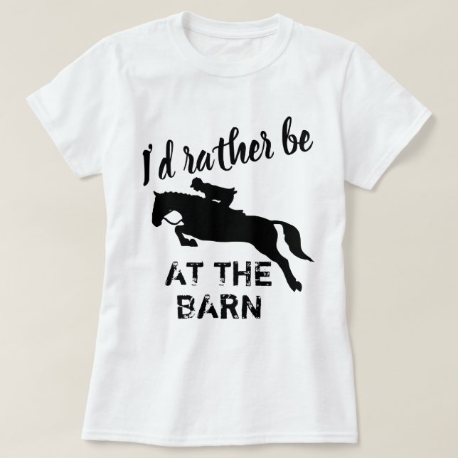 T-shirt Funny Horse Shirt Je préférerais être à Barn Eques (Design devant)