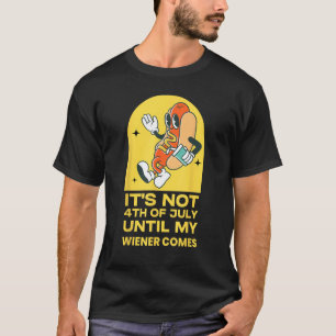 T-shirt Funny Hotdog Ce n'est pas 4 juillet jusqu'à mon Wi
