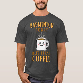 T-shirt Funny Humour de badminton T