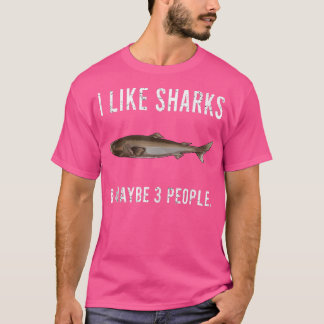 T-shirt Funny I Like Greenland Shark And Maybe 3 People Ta